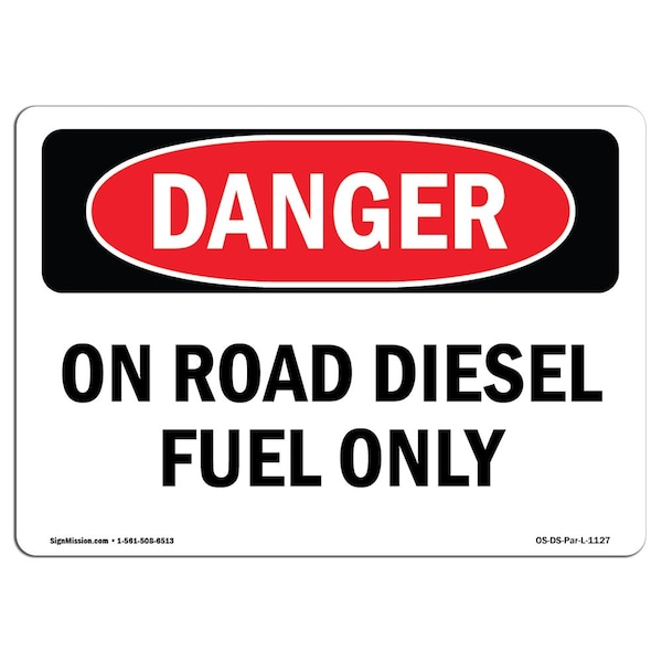 Safety Sign, OSHA Danger, 3.5" Height, 5" Width, On Road Diesel Fuel Only, Landscape, 10PK